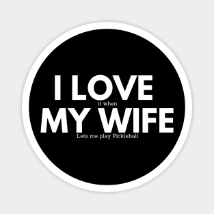 I Love My Wife - Funny Pickleball Magnet